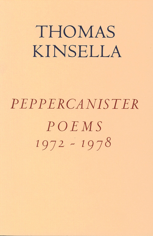 Peppercanister Poems 1972-1978 by Thomas Kinsella, 9780916390129