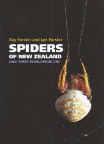 Spiders of New Zealand (and their Worldwide Kin) by Ray Forster, Lyn Forster, 9781877372131