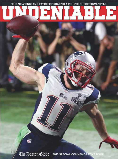 UNDENIABLE (The New England Patriots' Road to a Fourth Super Bowl Title) by The Boston Globe, 9781629371689