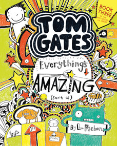 Tom Gates: Everything's Amazing (Sort Of) - 9780763690984 by L. Pichon, L. Pichon, 9780763690984