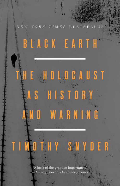 Black Earth (The Holocaust as History and Warning) - 9781101903476 by Timothy Snyder, 9781101903476
