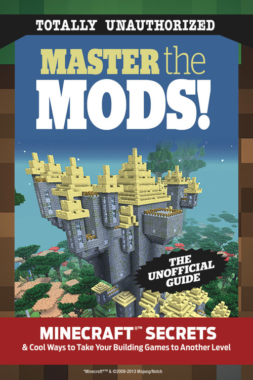 Master the Mods! (Minecraft®™ Secrets & Cool Ways to Take Your Building Games to Another Level) by Triumph Books, 9781629371849