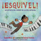 ¡Esquivel! Un artista del sonido de la era espacial by Susan Wood, Duncan Tonatiuh, Carlos E. Calvo, 9781580897334