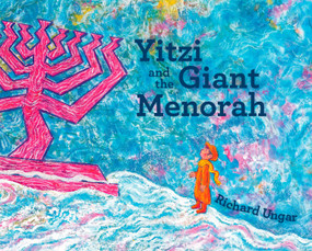 Yitzi and the Giant Menorah by Richard Ungar, 9781770498129