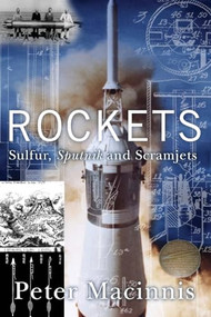 Rockets (Sulfur, Sputnik and Scramjets) by Peter Macinnis, 9781865087948