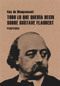 Todo lo que quería decir sobre Gustave Flaubert (Spanish Edition) by Guy de Maupassant, 9788493692629
