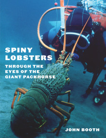 Spiny Lobsters (Through the Eyes of the Giant Packhorse) by John Booth, 9780864736550