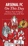 Arsenal On This Day (History, Facts & Figures from Every Day of the Year) by Paul Donnelley, 9781905411368