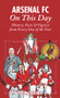 Arsenal On This Day (History, Facts & Figures from Every Day of the Year) by Paul Donnelley, 9781905411368