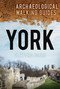 York (An Archaeological Walking Guide) by Clifford Jones, 9780752465241