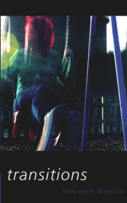 New Welsh Drama IV (Transitions) by Phil Clark, 9781902638478