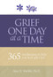 Grief One Day at a Time (365 Meditations to Help You Heal After Loss) (Miniature Edition) by Alan D. Wolfelt, 9781617222382