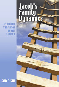Jacob's Family Dynamics (Climbing the Rungs of the Ladder) by Gad Dishi, 9781936068081