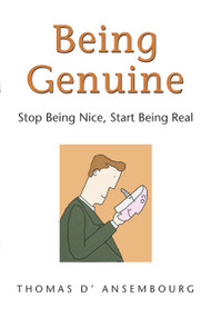 Being Genuine (Stop Being Nice, Start Being Real) by Thomas d'Ansembourg, 9781892005212