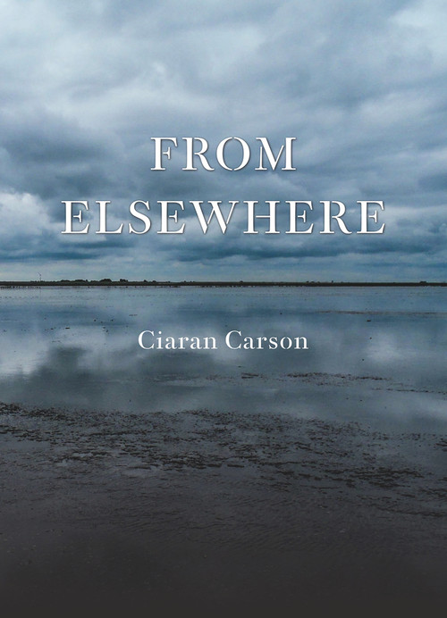 From Elsewhere by Ciaran Carson, 9781930630703