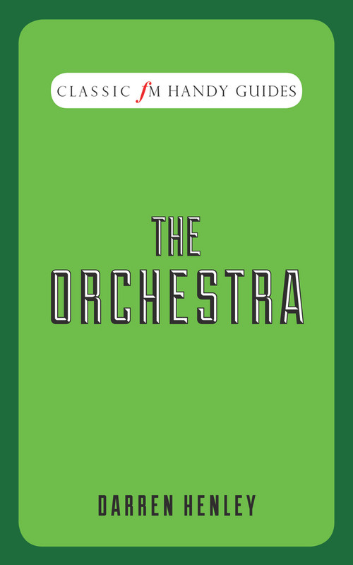 The Orchestra by Darren Henley, 9781909653627