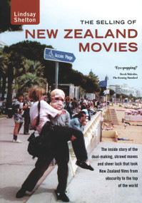 The Selling of New Zealand Movies by Lindsay Shelton, 9780958253840