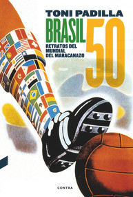 Brasil 50 (Retratos del Mundial del Maracanazo) (Spanish Edition) by Toni Padilla, 9788494216718