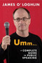 Umm . . . (A Complete Guide to Public Speaking) by James O'Loghlin, 9781741149548