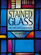 Stained Glass (Art, Craft and Conservation) by Steve Clare, 9780709088189
