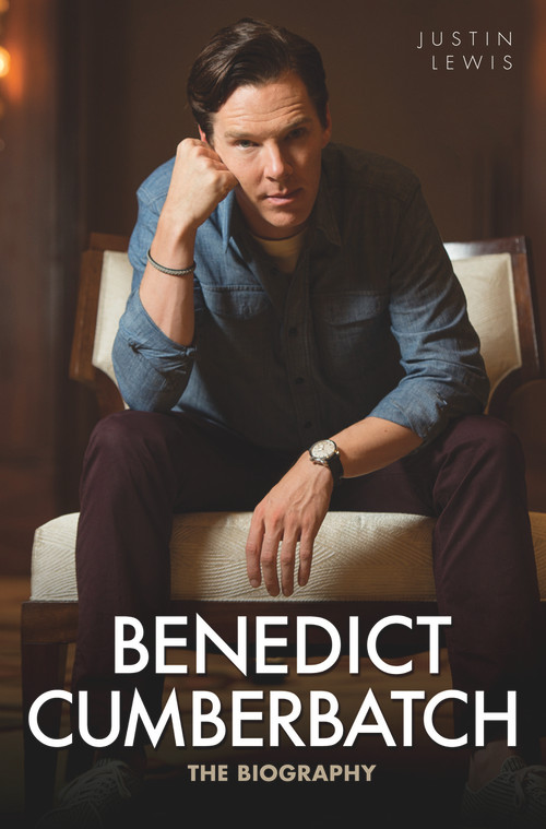 Benedict Cumberbatch (The Biography) - 9781784183325 by Justin Lewis, 9781784183325