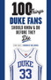 100 Things Duke Fans Should Know & Do Before They Die by Johnny Moore, Mike Gminski, 9781600789809