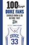 100 Things Duke Fans Should Know & Do Before They Die by Johnny Moore, Mike Gminski, 9781600789809