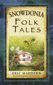 Snowdonia Folk Tales by Eric Maddern, 9780752499833