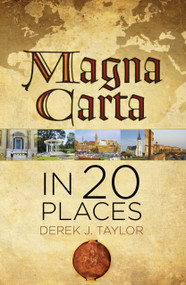 Magna Carta in 20 Places by Derek Taylor, 9780750962292