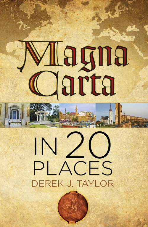Magna Carta in 20 Places by Derek Taylor, 9780750962292