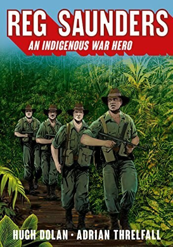 Reg Saunders (An Indigenous War Hero) by Hugh Dolan, Adrian Threlfall, 9781742234243