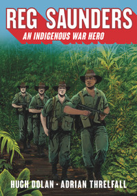 Reg Saunders (An Indigenous War Hero) by Hugh Dolan, Adrian Threlfall, 9781742234243