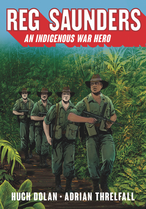 Reg Saunders (An Indigenous War Hero) by Hugh Dolan, Adrian Threlfall, 9781742234243