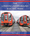 The London Underground Electric Train by Piers Connor, 9781785000133