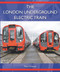 The London Underground Electric Train by Piers Connor, 9781785000133