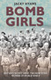 Bomb Girls (Britains' Secret Army: The Munitions Women of World War II) by Jacky Hyams, 9781782197546