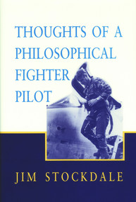 Thoughts of a Philosophical Fighter Pilot by James B. Stockdale, 9780817993924
