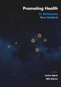 Promoting Health in Aotearoa NZ by Louise Signal, Mihi Ratima, 9781877578823