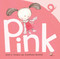 Pink - 9781921894107 by Janet A. Holmes, Jonathan Bentley, 9781921894107