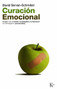 Curación emocional (Acabar con el estrés, la ansiedad y la depresión sin fármarcos ni psicoanálisis) by David Servan-Schreiber, Miguel Portillo, 9788472455580