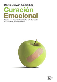Curación emocional (Acabar con el estrés, la ansiedad y la depresión sin fármarcos ni psicoanálisis) (Spanish Edition) by David Servan-Schreiber, Miguel Portillo, 9788472455580