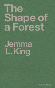 The Shape of a Forest by Jemma L. King, 9781908069894