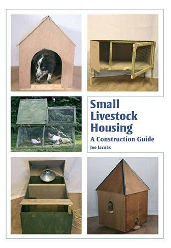 Small Livestock Housing (A Construction Guide) by Joe Jacobs, 9781847971883
