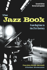 The Jazz Book (From Ragtime to the 21st Century) by Joachim-Ernst Berendt, Günther Huesmann, 9781556528231