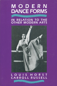 Modern Dance Forms (In Relation to the Other Modern Arts) by Louis Horst, Carroll Russell, 9780916622527