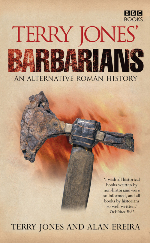 Terry Jones' Barbarians (An Alternative Roman History) by Terry Jones, Alan Ereira, 9780563539162