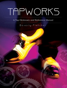 Tapworks (A Tap Dictionary and Reference Manual) by Beverly Fletcher, 9780871272478