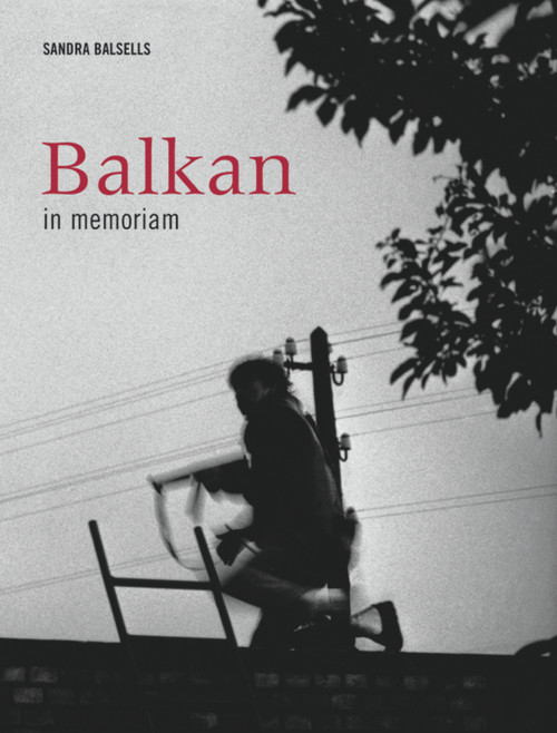 Balkan in Memoriam (Spanish Edition) by Sandra Balsells, 9788495939135