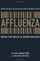 Affluenza (When Too Much is Never Enough) by Clive Hamilton, Richard Denniss, 9781741146714