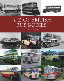 A-Z of British Bus Bodies by James Taylor, 9781847975300